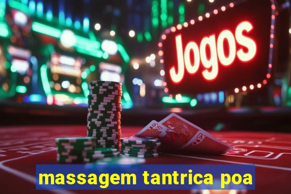 massagem tantrica poa